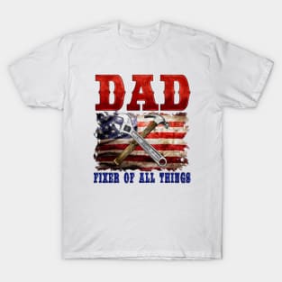 Dad fixer of all things T-Shirt